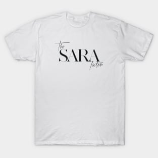 The Sara Factor T-Shirt